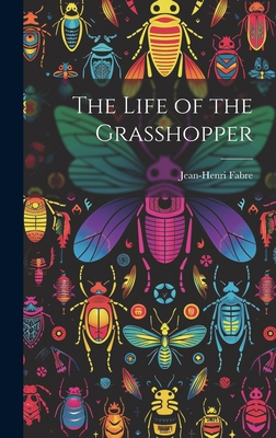 The Life of the Grasshopper 101954421X Book Cover