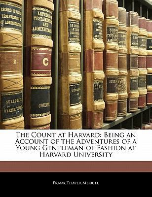 The Count at Harvard: Being an Account of the A... 1142743217 Book Cover