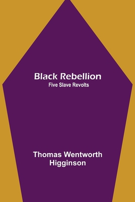 Black Rebellion: Five Slave Revolts 9355112904 Book Cover
