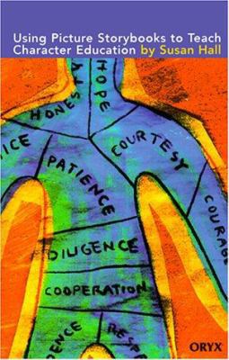 Using Pictures Books to Teach Character Education 1573563498 Book Cover