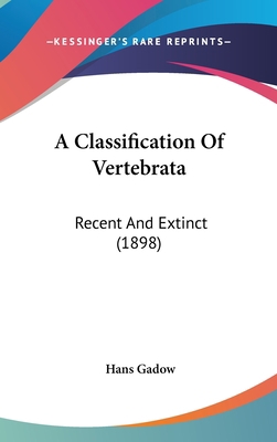 A Classification of Vertebrata: Recent and Exti... 1162092629 Book Cover