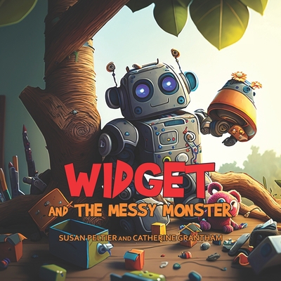 Widget and the Messy Monster B0C51XDHG4 Book Cover
