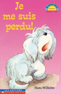Je Me Suis Perdu! [French] 0439004187 Book Cover