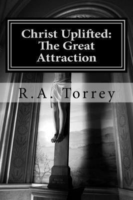 Christ Uplifted: The Great Attraction 1985000008 Book Cover