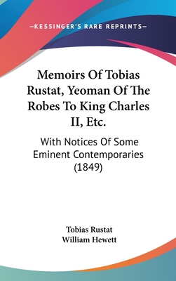 Memoirs Of Tobias Rustat, Yeoman Of The Robes T... 1120057140 Book Cover