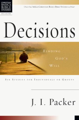 Decisions: Finding God's Will 0830820140 Book Cover