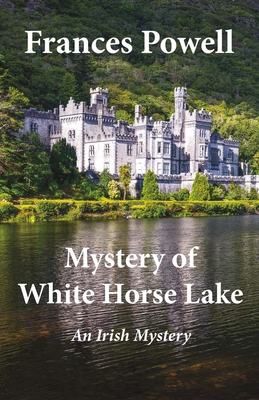 Mystery of White Horse Lake: An Irish Mystery V... 1483597474 Book Cover