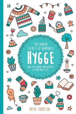 Hygge: The Danish Secrets of Happiness.: How to... 1974432149 Book Cover