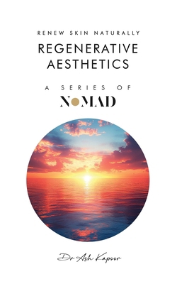 Regenerative Aesthetics: Renew Skin Naturally 1805581589 Book Cover