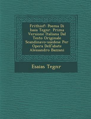 Frithiof: Poema Di Isaia Tegn R. Prima Versione... [Italian] 1286961351 Book Cover