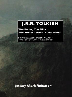 J.R.R. Tolkien: The Books, the Films, the Whole... 1861712804 Book Cover