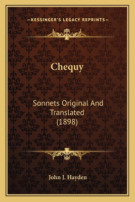 Chequy: Sonnets Original And Translated (1898) 1165369761 Book Cover