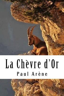 La Chèvre d'Or [French] 1985796279 Book Cover