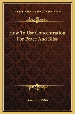 How To Use Concentration For Peace And Bliss 1169160786 Book Cover