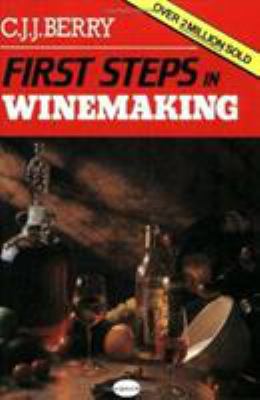 First Steps in Winemaking B003UOAY90 Book Cover