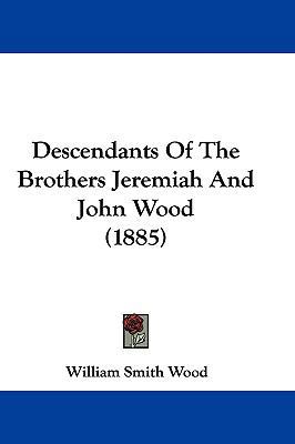 Descendants Of The Brothers Jeremiah And John W... 1104812347 Book Cover