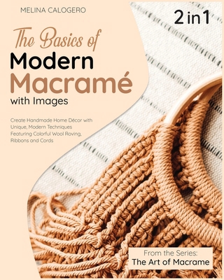 The Basics of Modern Macrame with Pictures [2 B... 1801840245 Book Cover