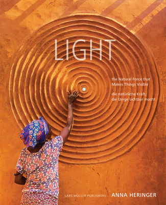 Light: The Natural Force That Makes Things Visible 303778797X Book Cover