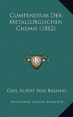 Compendium Der Metallurgischen Chemie (1882) [German] 116760511X Book Cover