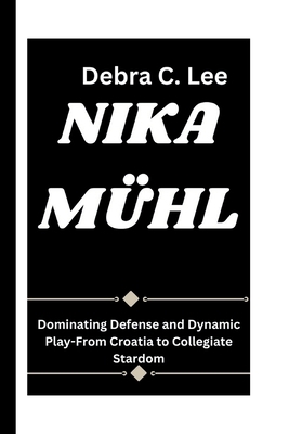 Nika Mühl: Dominating Defense and Dynamic Play-... B0D911N215 Book Cover