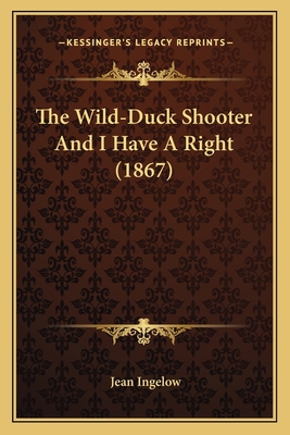 The Wild-Duck Shooter And I Have A Right (1867) 1165750082 Book Cover