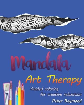 Art Therapy Mandalas (Guided coloring for creat... 1724869752 Book Cover