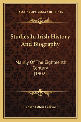 Studies In Irish History And Biography: Mainly ... 1165803518 Book Cover