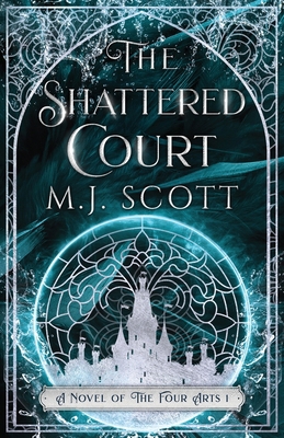 The Shattered Court: A Novel of the Four Arts 1923157167 Book Cover