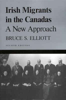 Irish Migrants in the Canadas: A New Approach, ... 0773523219 Book Cover