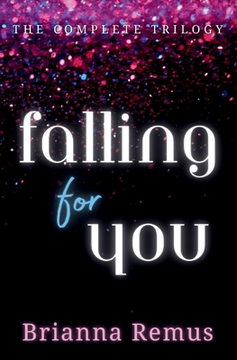 Falling for You Trilogy Omnibus B0DGWGBZZZ Book Cover
