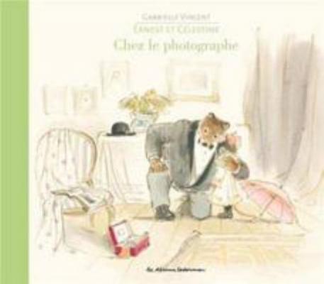 Ernest et Célestine: chez le photographe [French] 2203024968 Book Cover