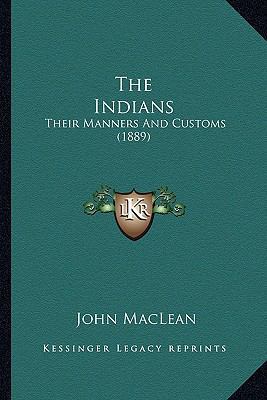 The Indians: Their Manners And Customs (1889) 1164098527 Book Cover