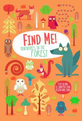 Find Me! Adventures in the Forest: Play Along t... 1641240474 Book Cover