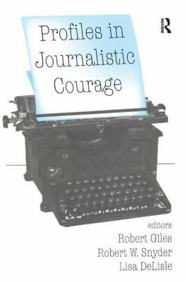 Profiles in Journalistic Courage 1138530883 Book Cover