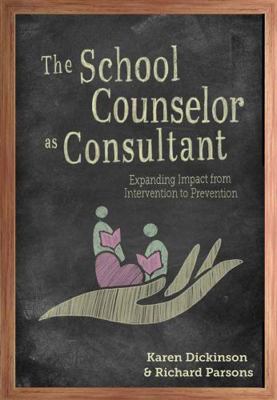 The School Counselor as Consultant: Expanding I... 1516573129 Book Cover