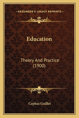 Education: Theory And Practice (1900) 1164082418 Book Cover