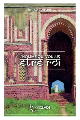 L'Homme qui voulut être roi: bilingue anglais/f... [French] 2378080581 Book Cover
