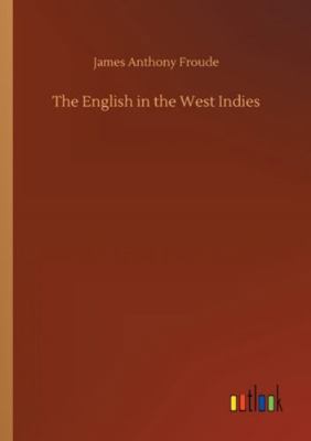 The English in the West Indies 3752324171 Book Cover