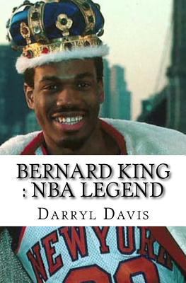 Bernard King: NBA Legend 1981617914 Book Cover