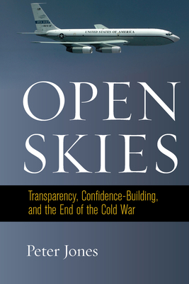 Open Skies: Transparency, Confidence-Building, ... B01JKJ0PZQ Book Cover