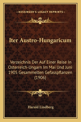 Iter Austro-Hungaricum: Verzeichnis Der Auf Ein... [German] 1168372968 Book Cover