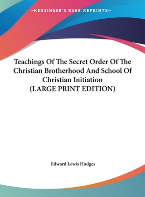 Teachings of the Secret Order of the Christian ... [Large Print] 1169907962 Book Cover