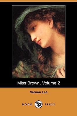 Miss Brown, Volume 2 (Dodo Press) 1406545430 Book Cover