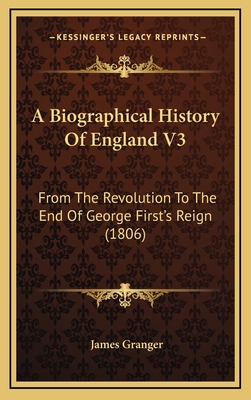 A Biographical History of England V3: From the ... 1164448935 Book Cover