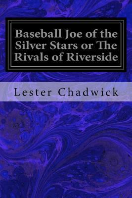 Baseball Joe of the Silver Stars or The Rivals ... 1533320683 Book Cover
