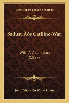 Sallust's Catiline-War: With A Vocabulary (1887) [French] 1166176142 Book Cover