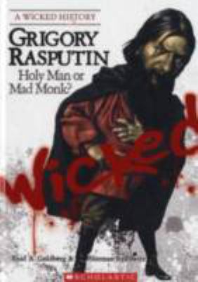 Grigory Rasputin: Holy Man or Mad Monk? 0531125947 Book Cover