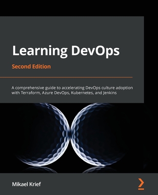 Learning DevOps - Second Edition: A comprehensi... 1801818967 Book Cover