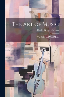 The Art of Music: The Voice and Vocal Music 1022706799 Book Cover