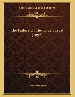 The Failure Of The Tilden Trust (1892) 1167156595 Book Cover